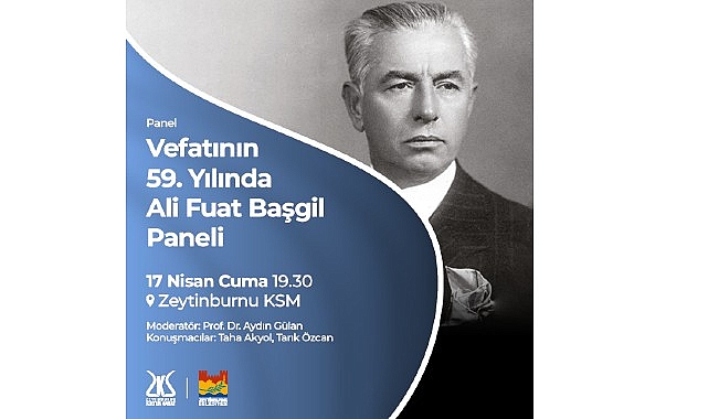 Ali Fuat Başgil, Vefatının 59. Yılında Panelde Anılıyor