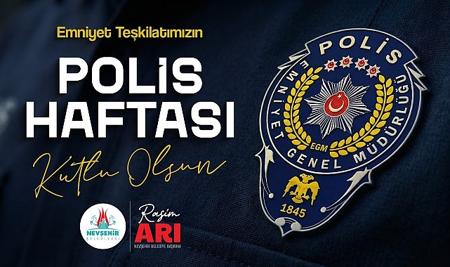 Nevşehir Belediye Başkanı Rasim Arı, Polis Teşkilatının 181. Yılını Kutladı