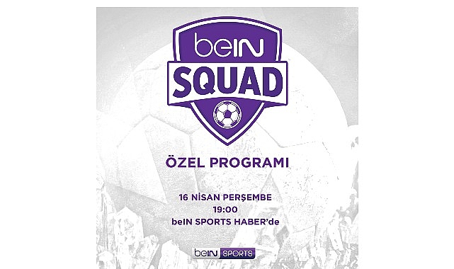 beIN SQUAD 13. Bölümü 16 Nisan'da: 3 Amatör Kulübün Hikayesi Ekranlarda