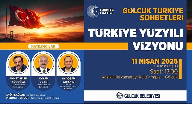Gölcük'te 11 Nisan'da 'Türkiye Yüzyılı' Paneli: 3 Önemli İsim Katılıyor