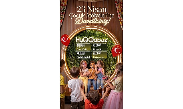 HuQQabaz 23 Nisan'ı 4 Gün Süren Atölyelerle Kutluyor: 4 Şubede Etkinlik