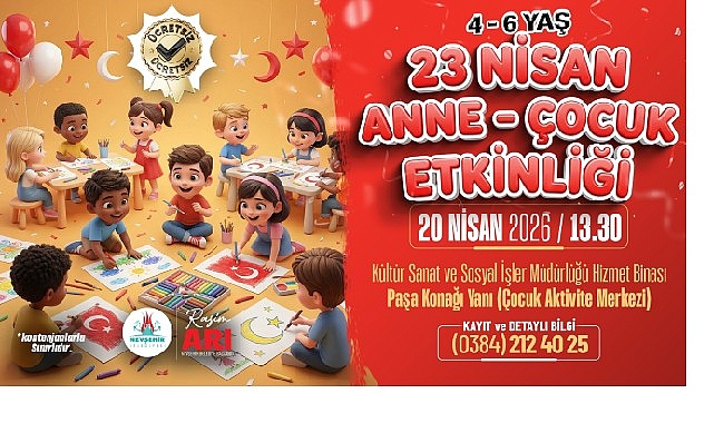 Nevşehir'de 23 Nisan Coşkusu: Anne-Çocuk Etkinliği 20 Nisan'da