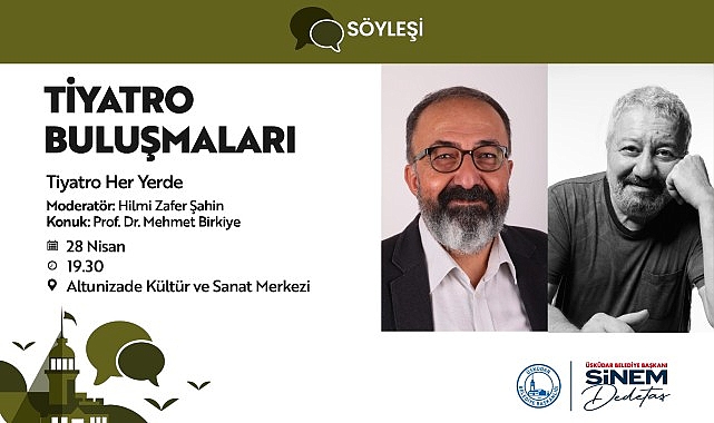 Üsküdar'da Tiyatro Buluşmaları: Prof. Dr. Mehmet Birkiye 28 Nisan'da Sahne Alıyor