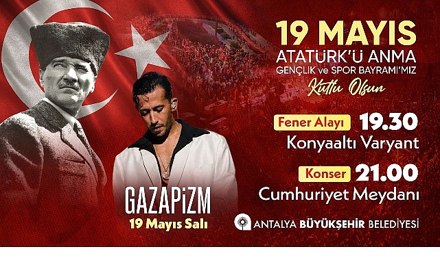 Antalya'da 19 Mayıs Coşkusu: Fener Alayı ve Gazapizm Konseri