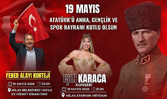 Milas'ta 19 Mayıs Coşkusu: Fener Alayı ve Işın Karaca Konseriyle Taçlanacak
