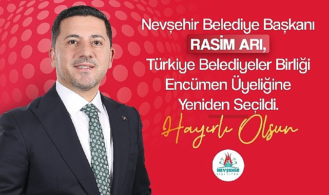 Nevşehir Belediye Başkanı Rasim Arı, TBB Encümen Üyeliğine Yeniden Seçildi