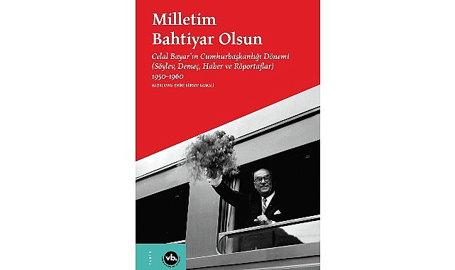 Celal Bayar'ın 10 Yılı: 'Milletim Bahtiyar Olsun' Kitabıyla Tarihe Yolculuk