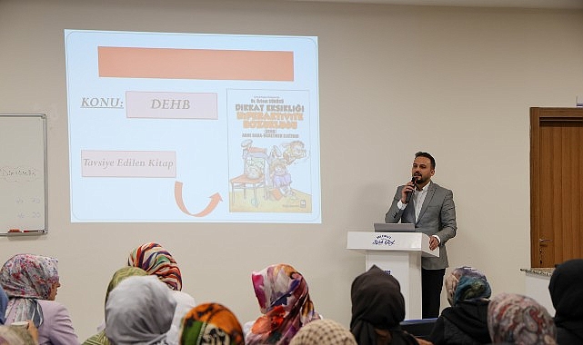 Hatice Hatun Külliyesi'nde Ailelere DEHB Semineri: Uzman İsimden Velilere Kritik Tavsiyeler