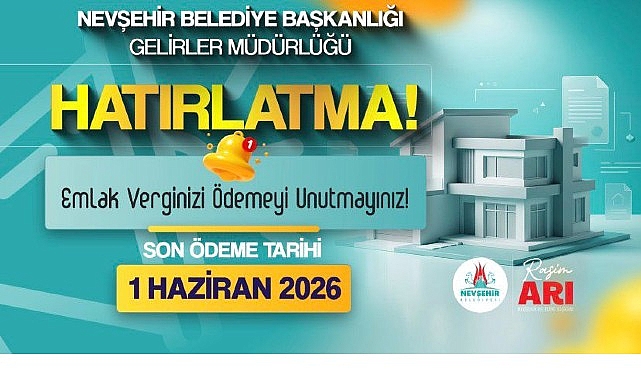Nevşehir'de Vergi Ödemelerinde Son Tarih 1 Haziran 2026: Cezaya Kalmayın