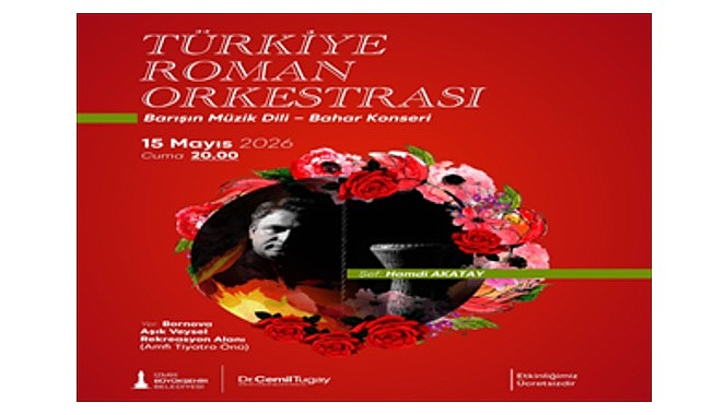 İzmir'de Bahar Coşkusu: Roman Orkestrası Ücretsiz Konserle Buluşuyor