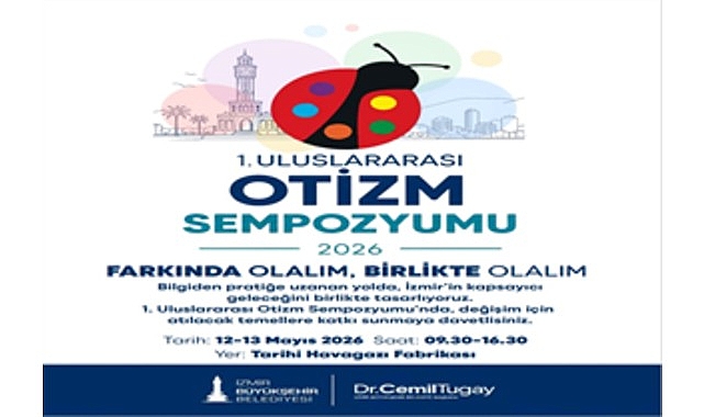 İzmir'de Düzenlenecek Uluslararası Otizm Sempozyumu Kapsayıcı Kent Vizyonunu Hedefliyor