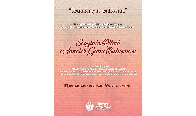 Didim'de Anneler Günü Kutlaması: Sevginin Ritmi Etkinliği 10 Mayıs'ta