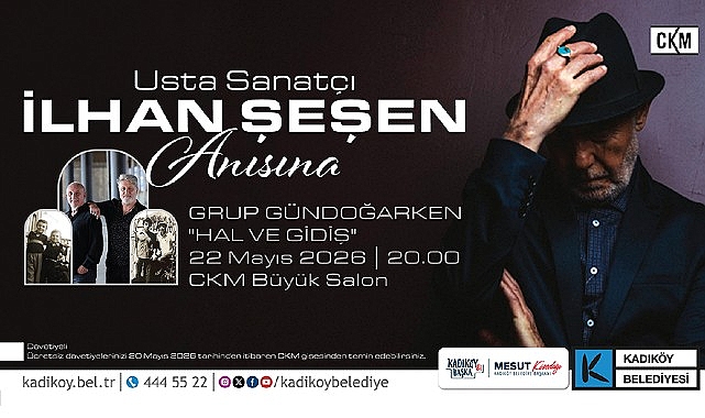 İlhan Şeşen vefatının ilk yılında Kadıköy'de düzenlenecek özel geceyle anılacak