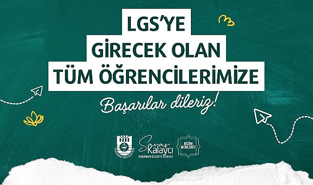 Karaman Belediye Başkanı Kalaycı'dan LGS Öğrencilerine Başarı Mesajı