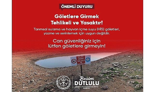 Manisa Büyükşehir'den Sıcak Hava Uyarısı: Sulama Kanalları ve Göletlerde Yüzmek Ölümcül Tehlike