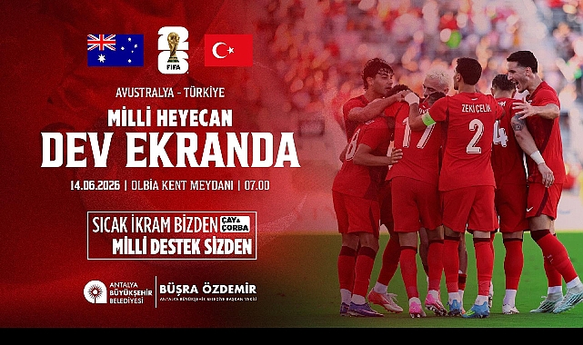Antalya'da Milli Maç Coşkusu: Avustralya Karşılaşması Dev Ekranda