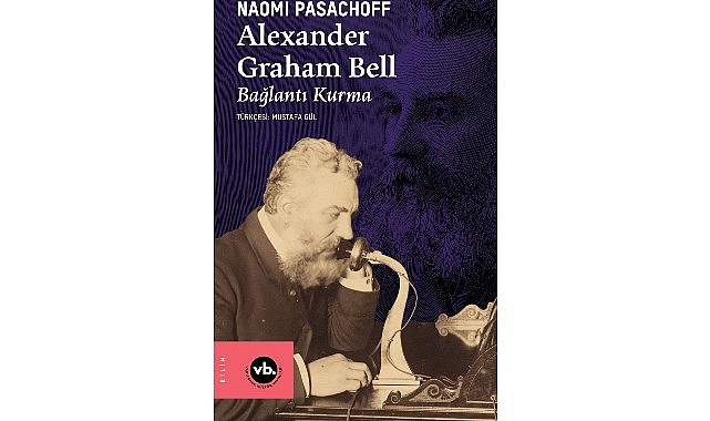 Alexander Graham Bell: İletişim Tarihini Değiştiren Dehanın Bilinmeyen Hikâyesi