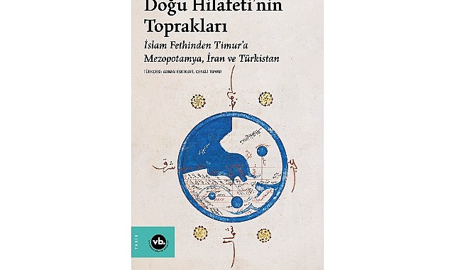 Orta Çağ İslam Coğrafyasının Başucu Kitabı: 'Doğu Hilafeti'nin Toprakları' Türkçede