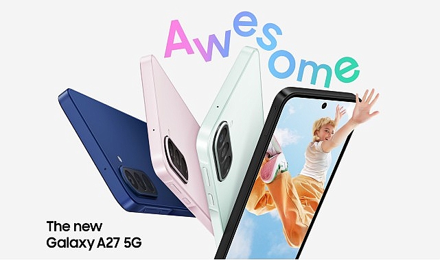 Samsung Galaxy A27 5G: 6.7 İnç Ekran, Snapdragon 6 Gen 3 ve Yapay Zeka Özellikleriyle Geliyor