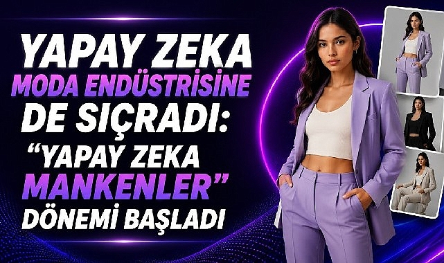 Türk girişimcilerin yapay zeka uygulaması moda sektörünü kökten değiştirecek