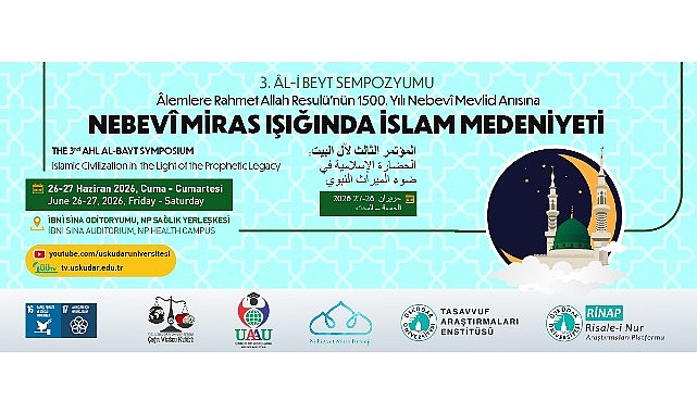 1500. Yıl Nebevî Mevlid Anısına: Üsküdar Üniversitesi 3. Al-İ Beyt Sempozyumu’nda Medeniyet Tasavvuru Tartışılacak