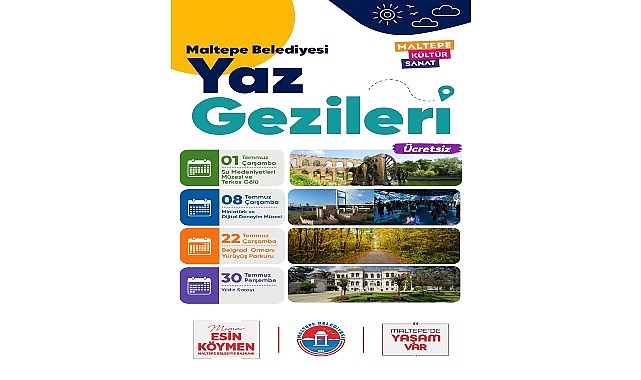 Maltepe Belediyesi Temmuz Ayı Yaz Gezileri Programını Duyurdu